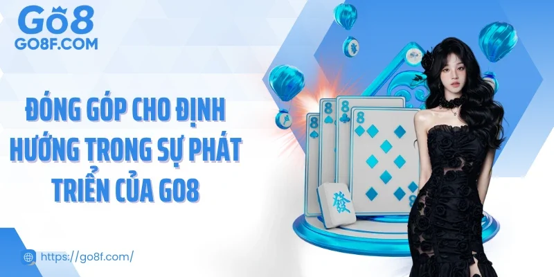Đóng góp cho định hướng trong sự phát triển của Go8