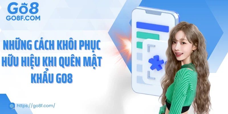 Những cách khôi phục hữu hiệu khi quên mật khẩu Go8